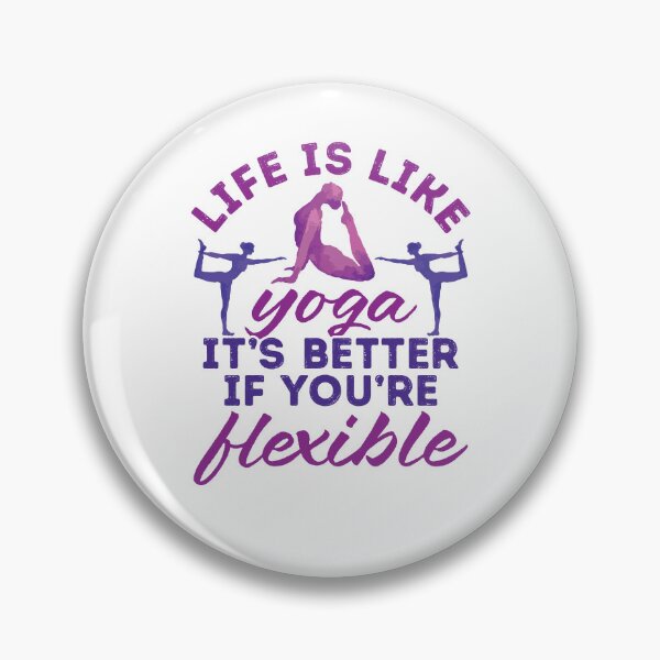 Item preview, Life is Like Yoga It's Better If You're Flexible designed and sold by jaygo.