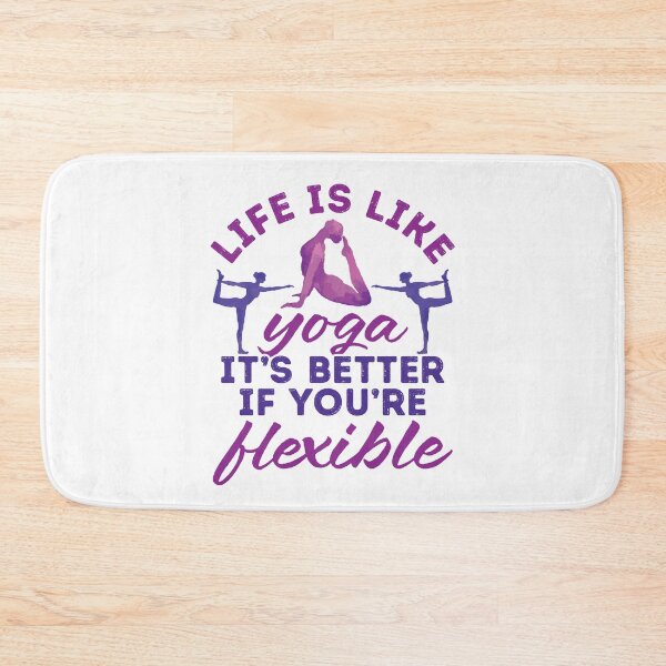 Item preview, Life is Like Yoga It's Better If You're Flexible designed and sold by jaygo.