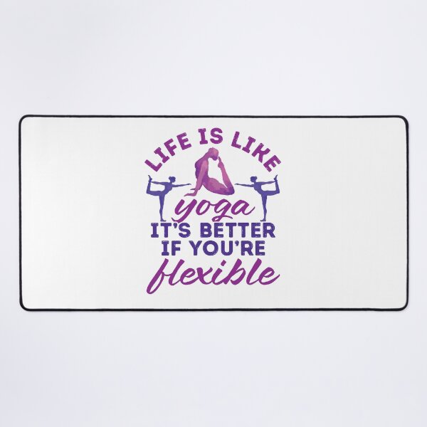 Item preview, Life is Like Yoga It's Better If You're Flexible designed and sold by jaygo.