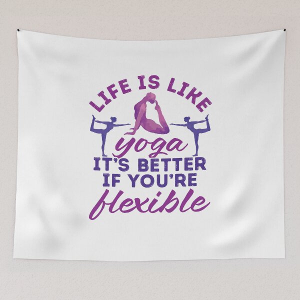 Item preview, Life is Like Yoga It's Better If You're Flexible designed and sold by jaygo.
