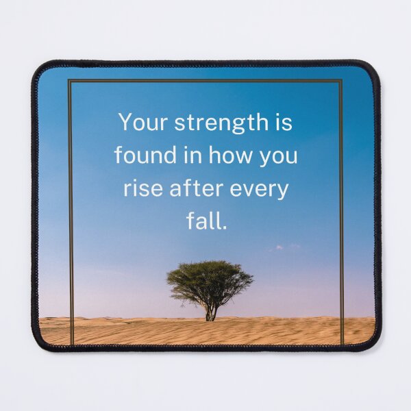 Item preview, Your strength is found in how you rise after every fall. designed and sold by FamousNameless.