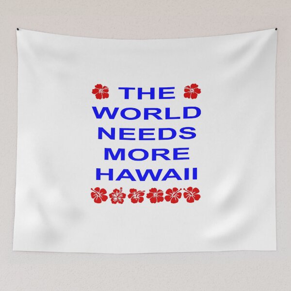 Item preview, The World Needs More Hawaii Color designed and sold by TinyStarAmerica.