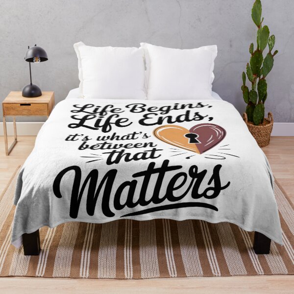 Item preview, Life begins, life ends, it's what's between that matters. designed and sold by AspectArtWorks.
