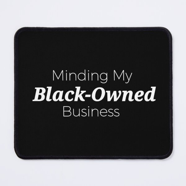 Item preview, Minding My Black-Owned Business designed and sold by uh-mee-ruh.
