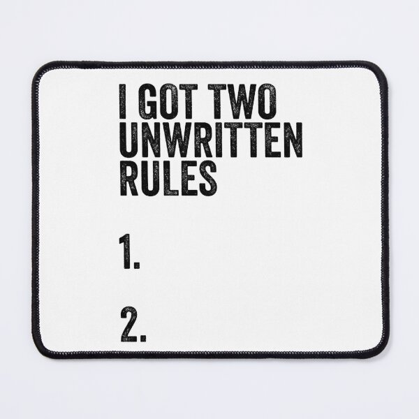 Item preview, I Got Two Unwritten Rules funny meme designed and sold by RogarsVault.