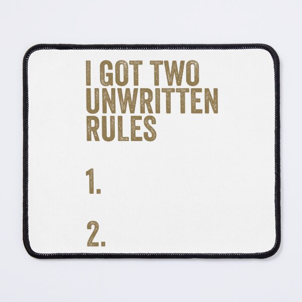 Item preview, I Got Two Unwritten Rules funny meme designed and sold by RogarsVault.