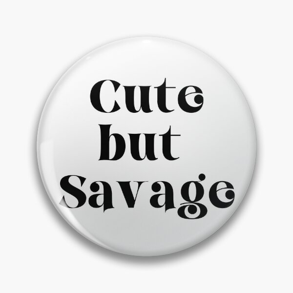 Item preview, Cute But Savage designed and sold by Travelslightly.