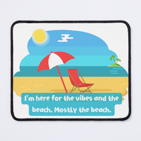 Item preview, I'm here for the vibes and the beach. Mostly the beach. designed and sold by KookiewthTae.