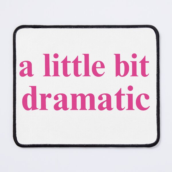 Item preview, a little bit dramatic funny designed and sold by Cheerhub.
