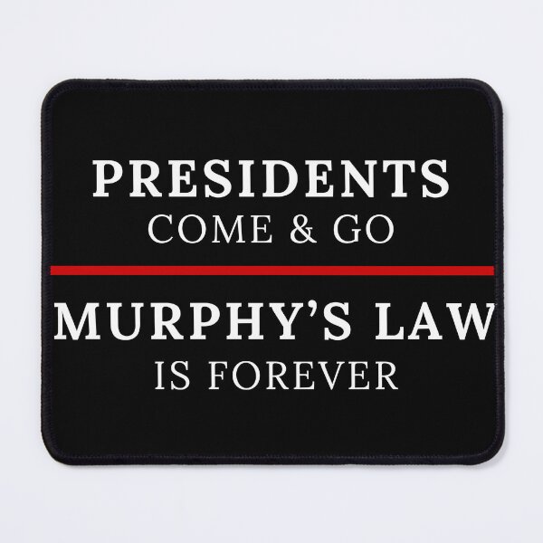 Item preview, Presidents Come & Go Murphy's Law Is Forever Funny designed and sold by MojaveTradePost.