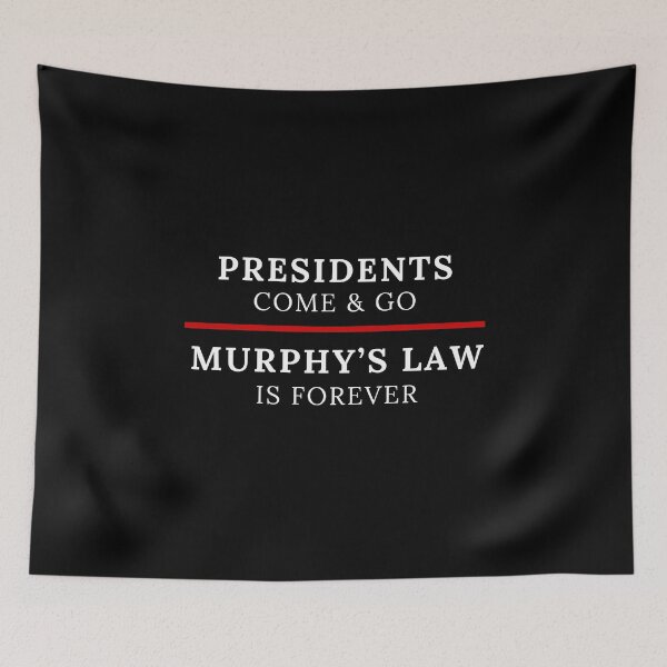 Item preview, Presidents Come & Go Murphy's Law Is Forever Funny designed and sold by MojaveTradePost.