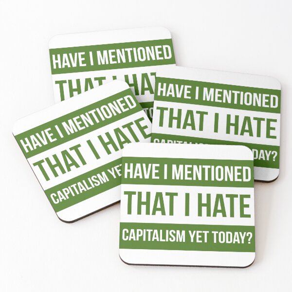 Item preview, Have I mentioned that I hate capitalism yet today?  designed and sold by Rachel the Artist .