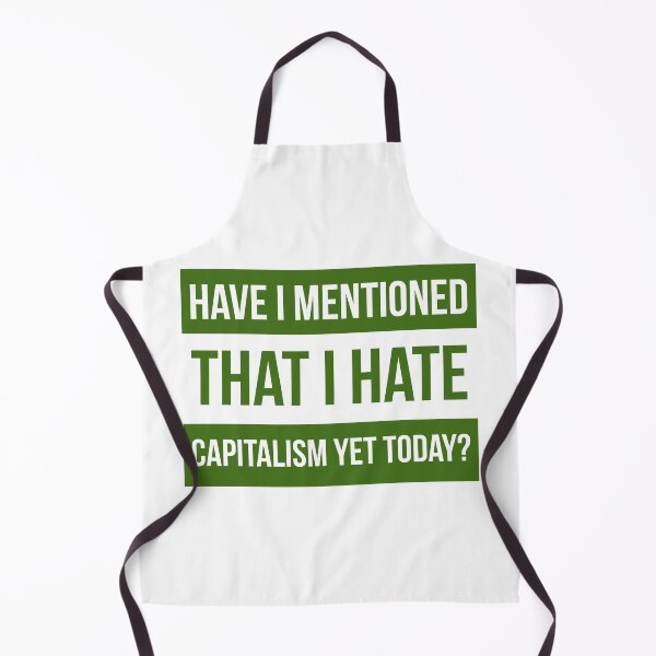 Item preview, Have I mentioned that I hate capitalism yet today?  designed and sold by Rachel the Artist .
