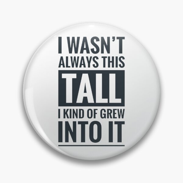 Item preview, I wasn't always this tall Tall Gift for Tall Person Humour  designed and sold by Jenny Meehan Art Prints and Patterns  .