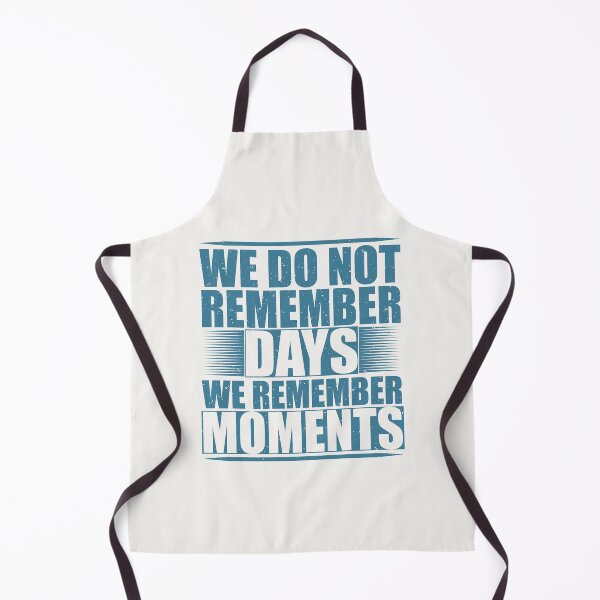 Item preview, We do not remember days we remember moments designed and sold by Wit & Wear Company.