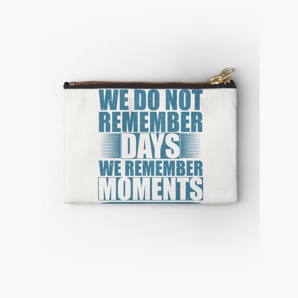 Item preview, We do not remember days we remember moments designed and sold by Wit & Wear Company.