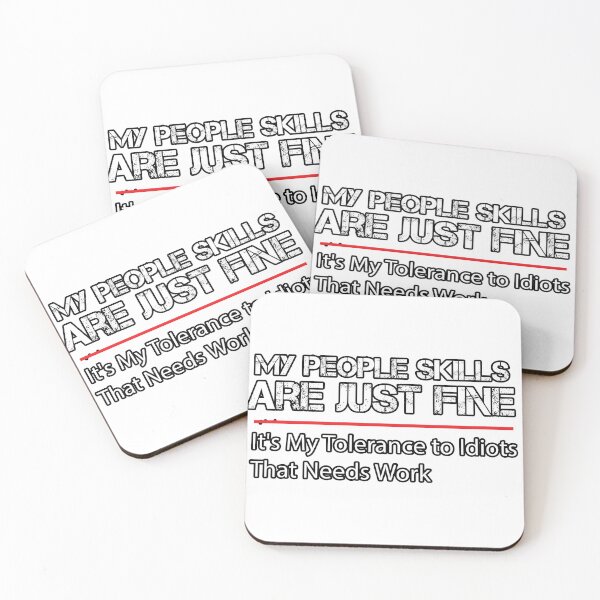 Item preview, My People Skills are Just Fine. It's My Tolerance to Idiots That Needs Work designed and sold by Yassineea65.