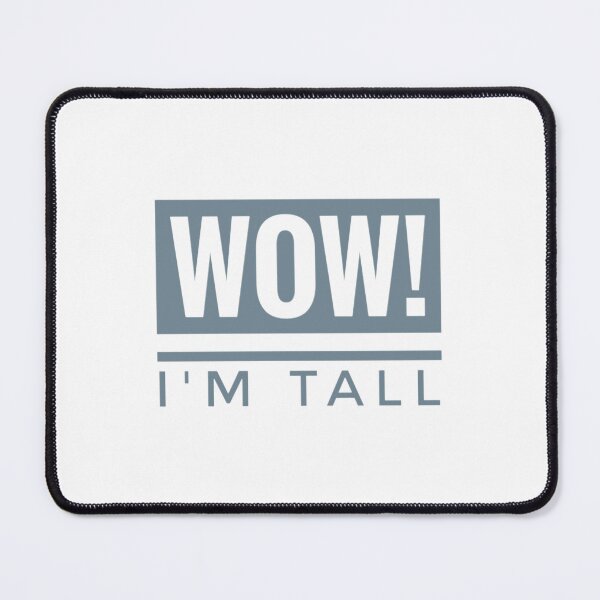 Item preview, Wow I'm Tall Funny Tall Person Tall People Humour designed and sold by Jenny Meehan Art Prints and Patterns .