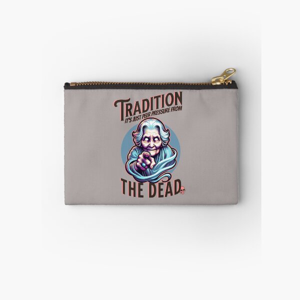 Item preview, Tradition is just Peer Pressure from the Dead. Knock it off Grandma designed and sold by Shelmodine79.