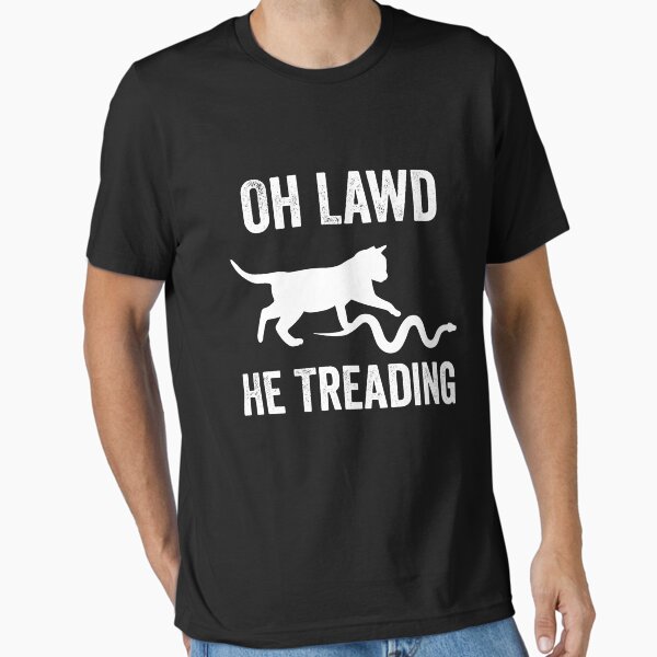 Item preview, Oh Lawd He Treading funny cat designed and sold by teeshop87.