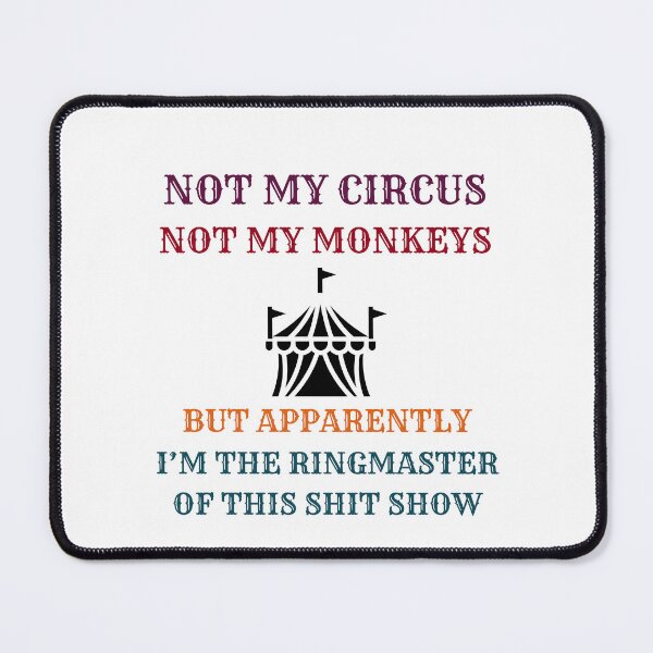 Item preview, Not my circus designed and sold by RoyalFlamingos.