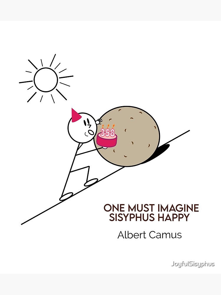 One Must Imagine Sisyphus Happy Blowing Birthday Candles