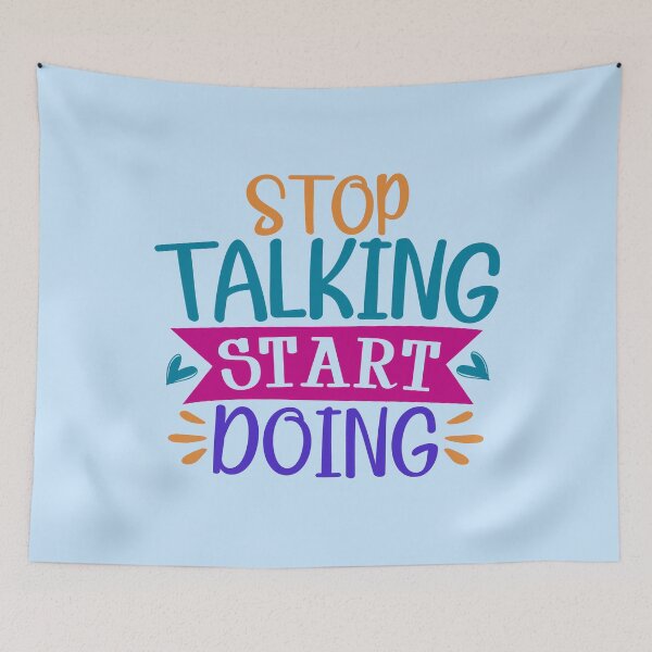 Item preview, Stop Talking Start Doing designed and sold by Miniouka.