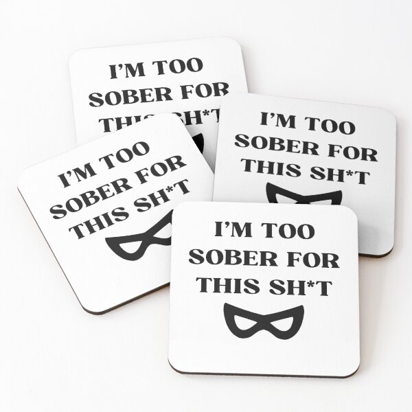 Item preview, I’m Too Sober for This Sht - Funny Quote Design designed and sold by Kamal Khajeb.