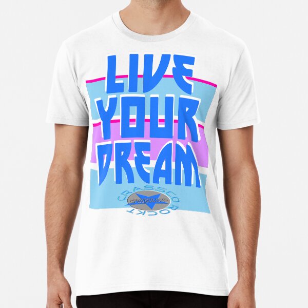 LIVE YOUR DREAM Premium T-Shirt