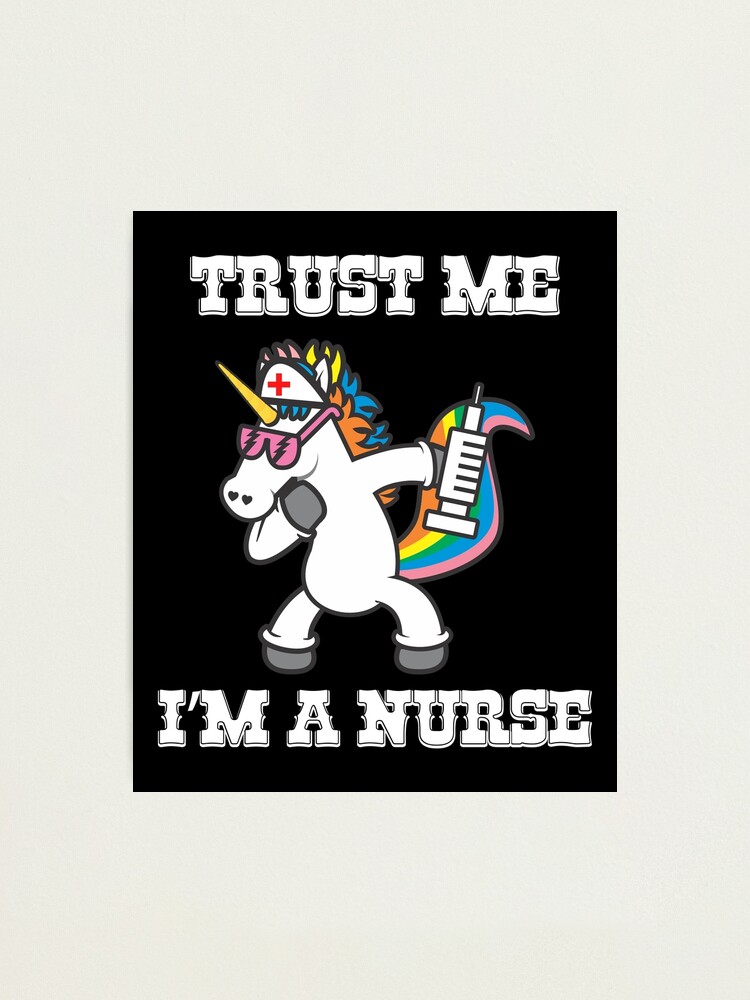 Trust Me I'm A Nurse Unicorn Dabbing Funny T-Shirt Trust Me I'm A Nurse Unicorn Dabbing Funny T-Shirt