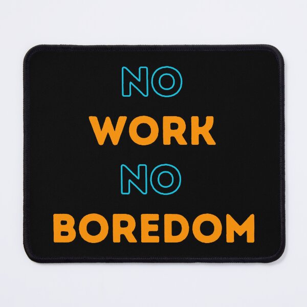 Item preview, Labor Day Funny No Work No Boredom designed and sold by Nayosoti.