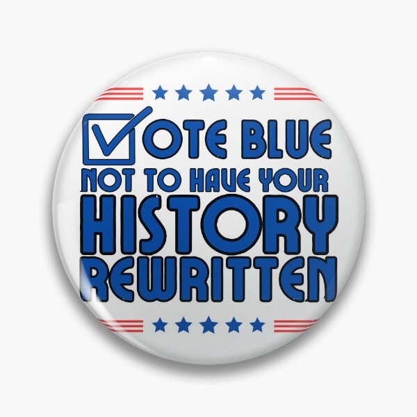 Item preview, Vote Blue Not To Have Your History Rewritten designed and sold by elynne9.