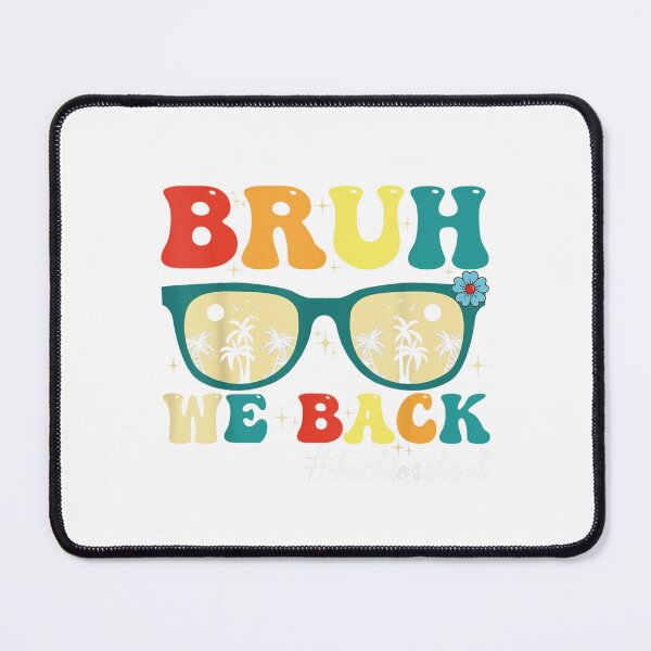 Item preview, Bruh We Back Teachers First Day Of School Back To School designed and sold by iam8lu3.