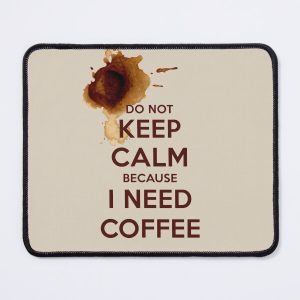 Item preview, Do Not Keep Calm Because I Need Coffee designed and sold by Art & Coffee.
