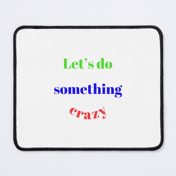 Item preview, Let’s do something crazy designed and sold by ArT-shirtsR.