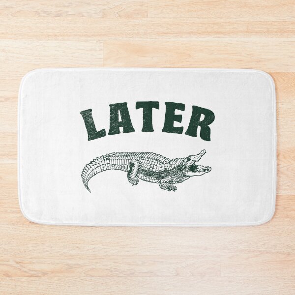 Item preview, Later Gator designed and sold by TonySpencer.