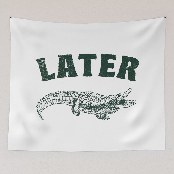 Item preview, Later Gator designed and sold by TonySpencer.