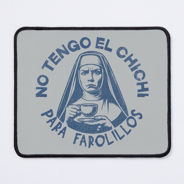 Item preview, No Tengo El Chichi pa Farolillos, Funny Spanglish slogan designed and sold by Shelmodine79.