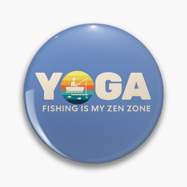 Item preview, Fishing Is My Zen Zone   designed and sold by Chrome-Magnet.