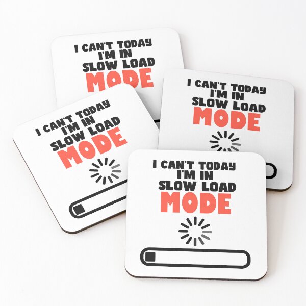 Item preview, I Can’t Today, I’m in Slow Load Mode designed and sold by Rawecz Studio.