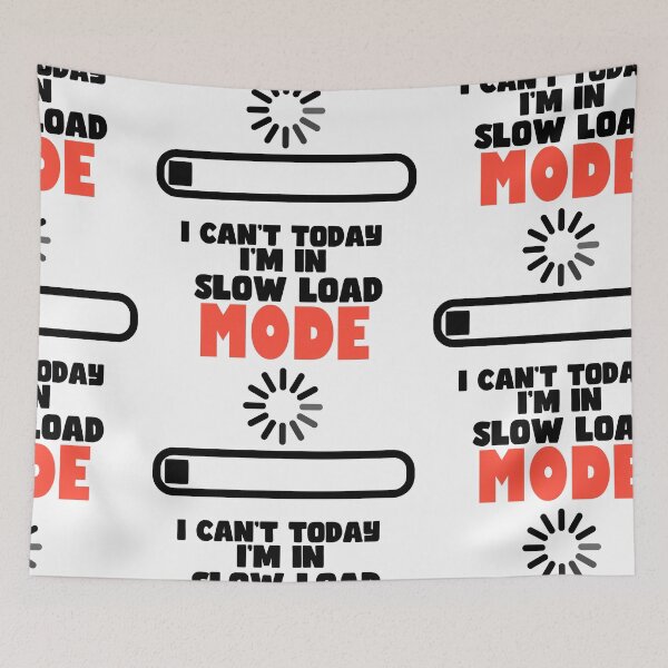 Item preview, I Can’t Today, I’m in Slow Load Mode designed and sold by Rawecz Studio.