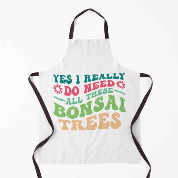 Item preview, Funny Bonsai Tree Lover Gift - Yes I Really Do Need All These Bonsai Trees designed and sold by teez4dayz.