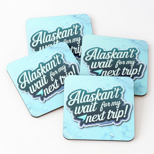 Item preview, Alaskan't Wait For My Next Trip Alaska Quote designed and sold by TheArtOfPat.