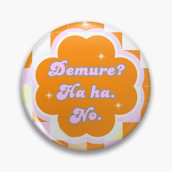 Item preview, Demure? No. designed and sold by MossyMaine.