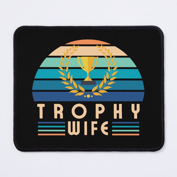 Item preview, Trophy Wife designed and sold by sydney-syder.