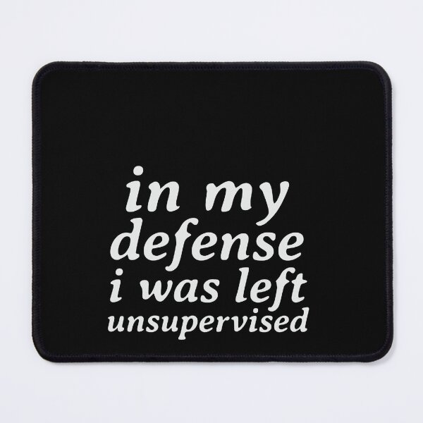 Item preview, I Was Left Unsupervised designed and sold by VinsendDraconi.