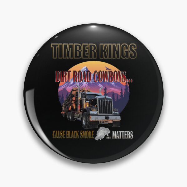 Item preview, TIMBER KINGS: DIRT ROAD COWBOYS...BLACK SMOKE MATTERS, LOGGING TRUCK, KENWORTH W900 designed and sold by MK-GRAPHICS2020.