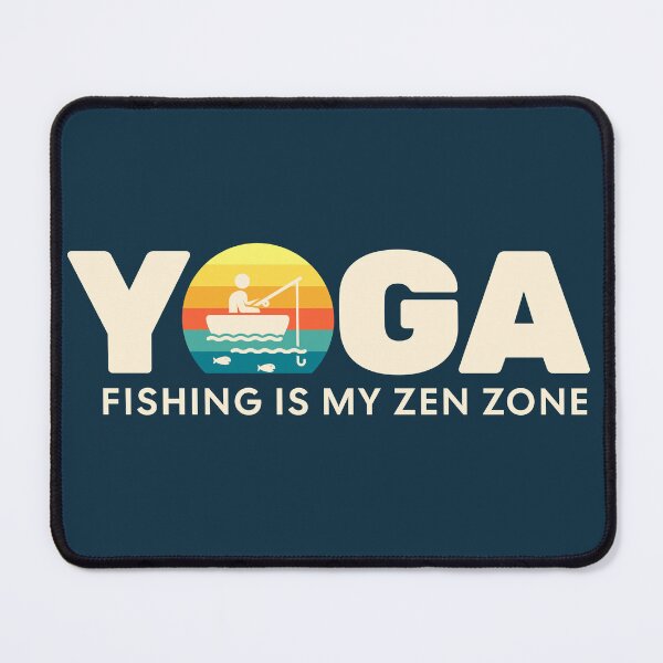 Item preview, Yoga - Fishing is my Zen Zone designed and sold by Chrome-Magnet.