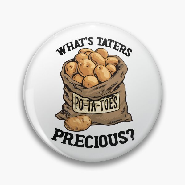 Item preview, What's Taters Precious? designed and sold by MarkMDesign.