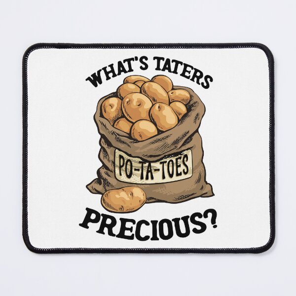Item preview, What's Taters Precious? designed and sold by MarkMDesign.